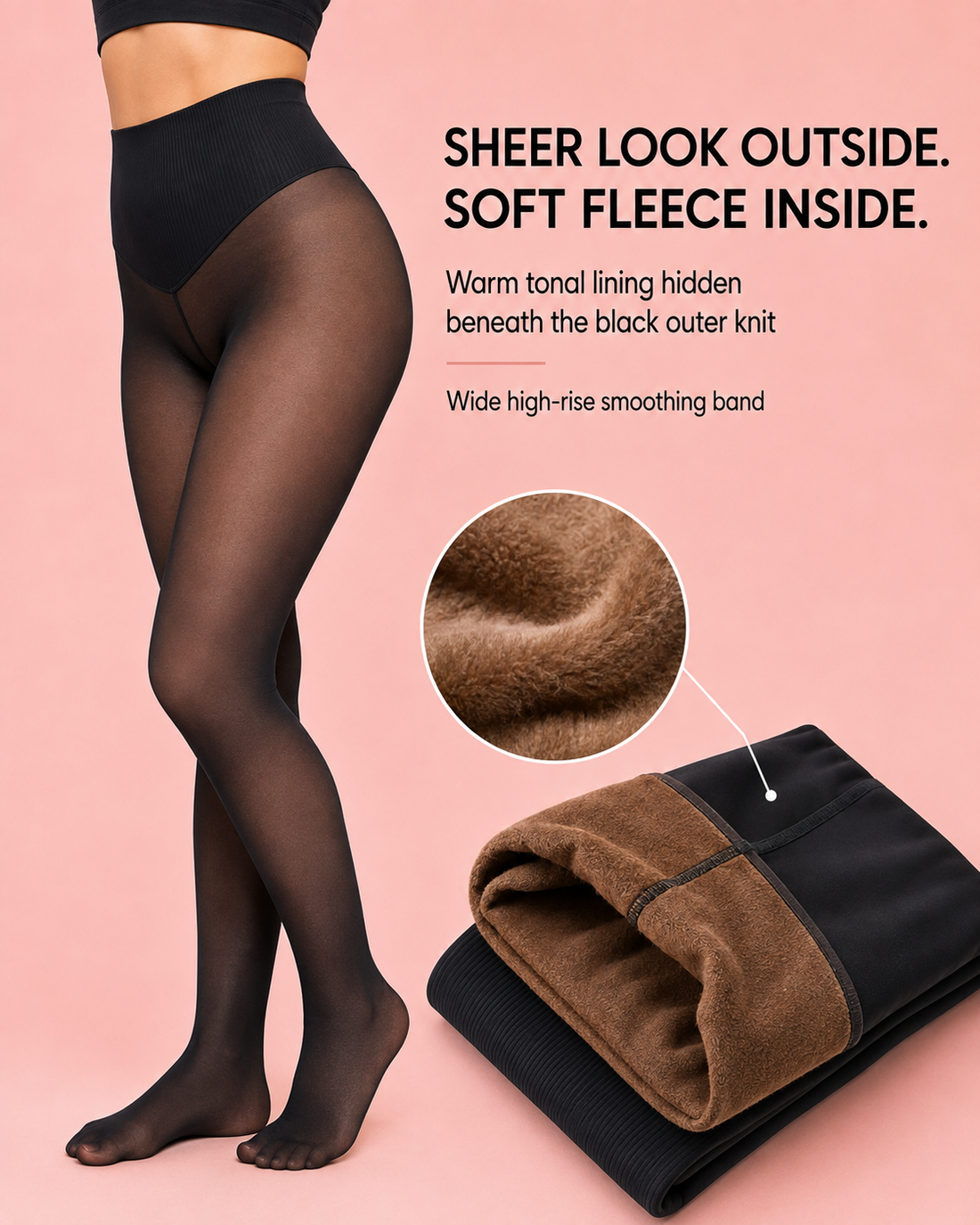 Soft fleece lining inside warm winter tights